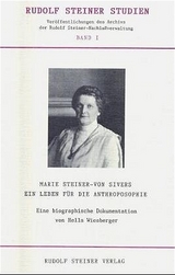 Marie Steiner-von Sivers - Ein Leben f&uuml;r die Anthroposophie - 