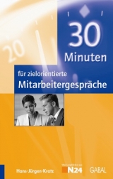 30 Minuten f&uuml;r zielorientierte Mitarbeitergespr&auml;che - Hans J Kratz
