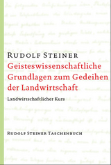 Geisteswissenschaftliche Grundlagen zum Gedeihen der Landwirtschaft - Rudolf Steiner