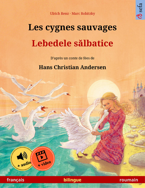 Les cygnes sauvages &ndash; Lebedele sălbatice (fran&ccedil;ais &ndash; roumain) - Ulrich Renz