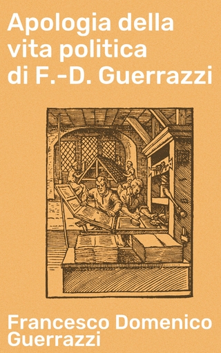 Apologia della vita politica di F.-D. Guerrazzi