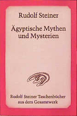 &Auml;gyptische Mythen und Mysterien - Rudolf Steiner