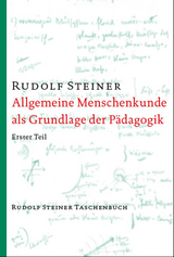 Allgemeine Menschenkunde als Grundlage der P&auml;dagogik - Rudolf Steiner