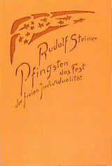 Pfingsten, das Fest der freien Individualit&auml;t - Rudolf Steiner