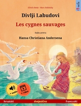 Divlji Labudovi &ndash; Les cygnes sauvages (hrvatski &ndash; francuski) - Ulrich Renz