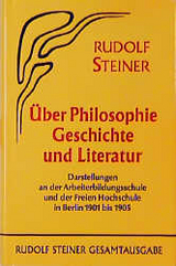 &Uuml;ber Philosophie, Geschichte und Literatur - Rudolf Steiner
