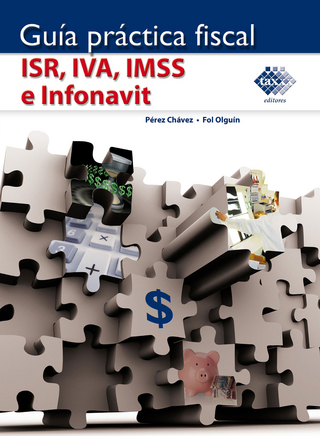 Guía práctica fiscal. ISR, IVA, IMSS e Infonavit 2017
