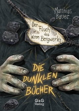 Die dunklen B&uuml;cher - Der Fluch des alten Bergwerks - Matthias Bauer