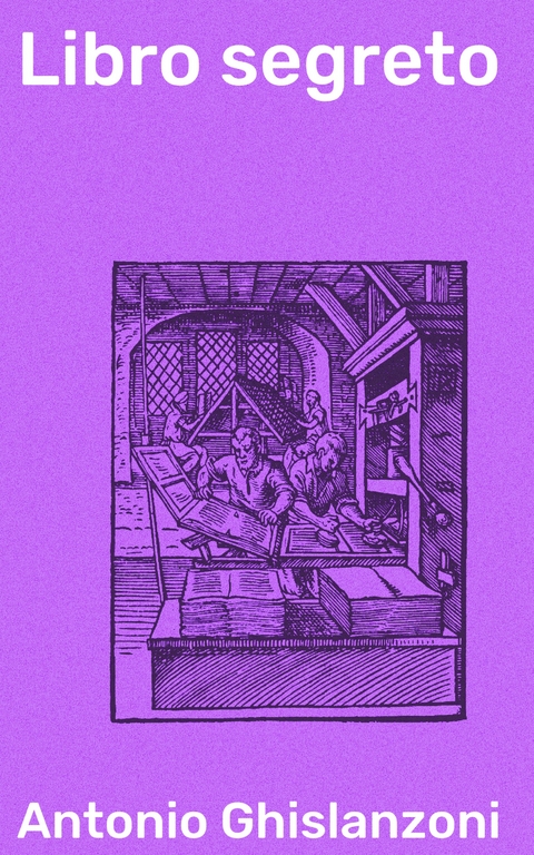 Libro segreto - Antonio Ghislanzoni