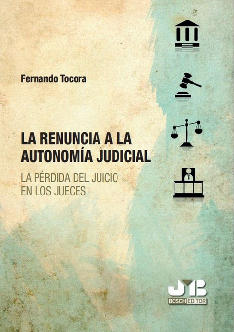 La renuncia a la autonom&iacute;a judicial -  Fernando Tocora