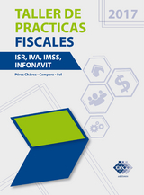 Taller de práctica fiscales 2017 - José Pérez Chávez, Raymundo Fol Olguín