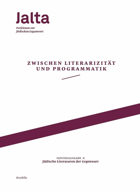 Zwischen Literarizit&auml;t und Programmatik &ndash; J&uuml;dische Literaturen der Gegenwart - Hila Amit, Luisa Banki, Caspar Battegay, Lydia B&ouml;hmer, Jo Frank, Daniel Jurjew, Esther Kinsky, Eva Lezzi, Olga Martynova, Rainer Ren&eacute; Mueller, Sasha Marianna Salzmann, Sebastian Schirrmeister, Hadassah Stichnothe