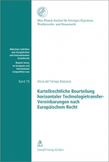 Kartellrechtliche Beurteilung horizontaler Technologietransfer-Vereinbarungen nach Europ&auml;ischem Recht - Alicia DelTiempo Matanzo