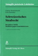 Schweizerisches Strafrecht Besonderer Teil II: Straftaten gegen Gemeininteressen - G&uuml;nther Stratenwerth, Felix Bommer, G&uuml;nter Stratenwerth