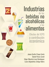 Industrias de las bebidas no alcoh&oacute;licas y los alimentos - Joana Cecilia, Daniel Flores Curiel, Edgar Mauricio Luna Dom&iacute;nguez, Laura Alejandrina Z&uacute;&ntilde;iga Valero