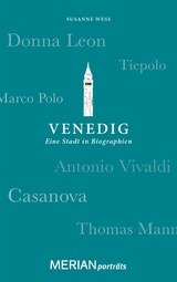 Venedig. Eine Stadt in Biographien - Susanne Wess
