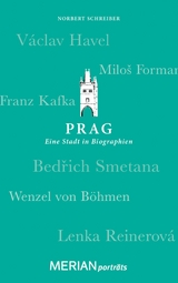 Prag. Eine Stadt in Biographien - Norbert Schreiber