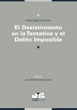 El desistimiento en la tentativa y el delito imposible -  Gianni Egidio Piva Torres