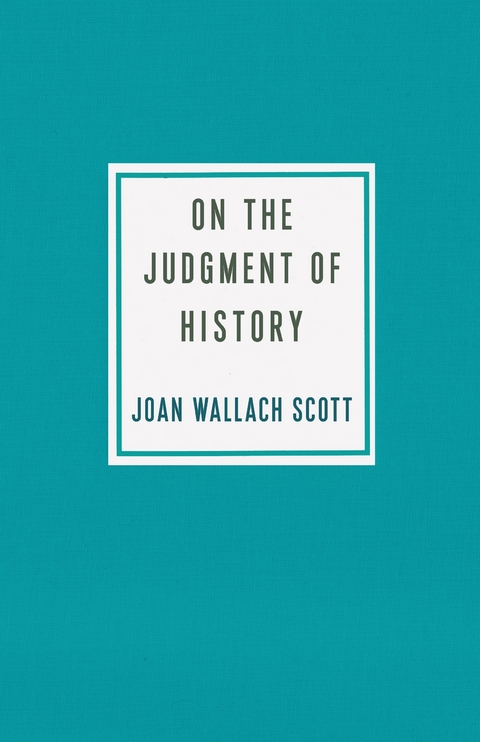 On the Judgment of History - Joan Wallach Scott