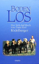 Boden Los - Franz Karl R&ouml;delberger