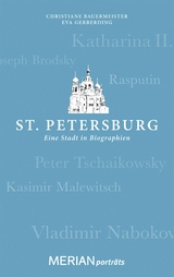 St. Petersburg. Eine Stadt in Biographien - Eva Gerberding, Christiane Bauermeister
