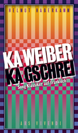 Ka Weiber, ka Gschrei - Helmut Haberkamm