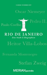 Rio de Janeiro. Eine Stadt in Biographien - Ulrike Wiebrecht
