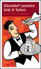 D&uuml;sseldorf zwischen Sekt und Selters - 