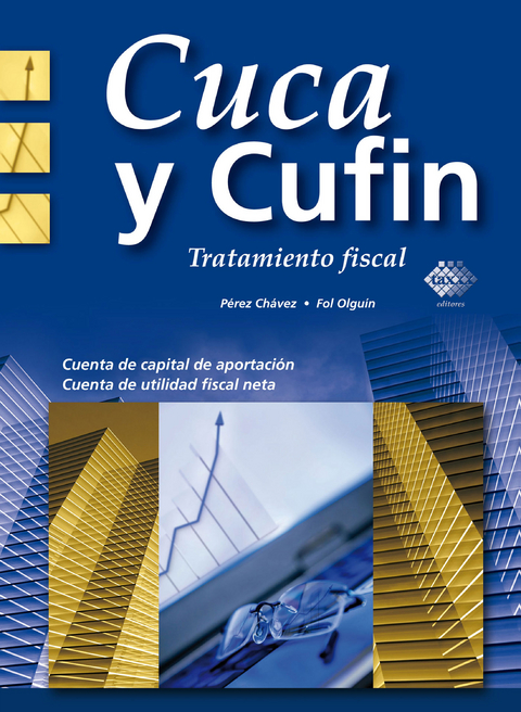 Cuca y Cufin. Tratamiento fiscal 2016 - José Pérez Chávez, Raymundo Fol Olguín