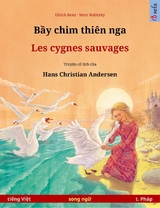 Bầy chim thi&ecirc;n nga &ndash; Les cygnes sauvages (tiếng Việt &ndash; t. Ph&aacute;p) - Ulrich Renz