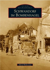 Schwandorf im Bombenhagel - Alfred Wolfsteiner