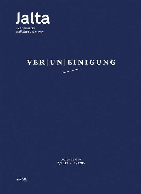 Ver|un|einigung - Marc Bausback, Andreas Br&auml;mer, Micha Brumlik, Steffanie Busch, Laura Caz&eacute;s, Marina Chernivsky, Daniela Dr&ouml;scher, Michel Friedman, Bianca Ely, Stella Hindemith, Alisa Joseph, Annetta Kahane, Daniel Kempin, Olaf Kistenmacher, Dani Kranz, Naomi Lubrich, Leo Neumann, Angelika Nguyen, Hannah Peaceman, Jana Scheuring, Reinhard Schramm, Michal Schwartze, Conny Siebeck, Lea Wohl Von Haselberg, Fabian Wolff, Ina Holev