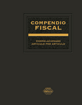 Compendio Fiscal correlacionado art&iacute;culo por art&iacute;culo 2018 - Jos&eacute; P&eacute;rez Ch&aacute;vez, Raymundo Fol Olgu&iacute;n