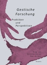 Gestische Forschung - Till Boettger, Micha Braun, Veronika Darian, Peer de Smit, R&eacute;e de Smit, Maren Gebhardt, Fabian Goppelsr&ouml;der, Melanie Haller, Ulrike Ha&szlig;, Eiichir&ocirc; Hirata, Jessica H&ouml;lzl, Angelika J&auml;kel, Adriana K&ouml;nemann, Sven Lindholm, Martina Reichelt, Michael Renner, Tine Voecks, Michael Wehren, Maren Witte, Isa Wortelkamp