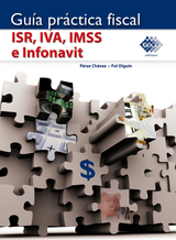 Gu&iacute;a Pr&aacute;ctica Fiscal. ISR, IVA, IMSS e Infonavit 2018 - Jos&eacute; P&eacute;rez Ch&aacute;vez, Raymundo Fol Olgu&iacute;n