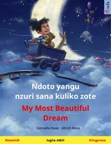 Ndoto yangu nzuri sana kuliko zote &ndash; My Most Beautiful Dream (Kiswahili &ndash; Kiingereza) - Cornelia Haas