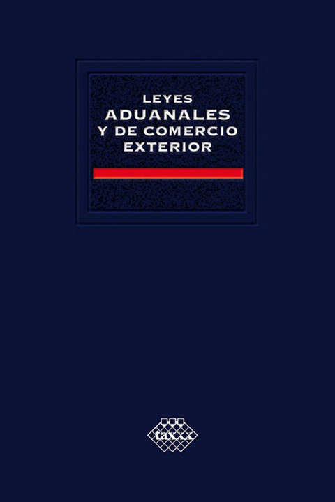 Leyes aduanales y de comercio exterior. Académica 2017 -  José Pérez Chávez,  Raymundo Fol Olguín