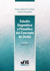 Estudio Dogm&aacute;tico y Filos&oacute;fico del Concepto de Delito -  Granadillo Alfonso,  Piva Torres Gianni Egidio