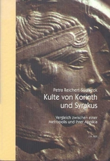 Kulte von Korinth und Syrakus - Petra Reichert-S&uuml;dbeck