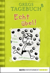 Gregs Tagebuch 8 - Echt übel! - Jeff Kinney