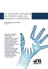 La sustracci&oacute;n internacional de menores desde una perspectiva multidisciplinar -  Damian Pablo Borean,  Luis Revilla Perez,  Blanca Martin Rios,  Rocio Martin Rios,  Ana Moreno Sanchez-Moraleda,  M(deg) Marta Gonzalez Tascon,  Asuncion Marin Velarde,  Javier Parrilla Vergara,  Felipe Bauer Bronstrup,  Luhe Palma Chazarra,  Sylvia D'Amato,  M(deg) Ascension Martin Huertas,  Jackeline Flores Martin,  Rosario de Vicente Martines,  Antonia Monge Mozo,  Juan Antonio Martos Nunez