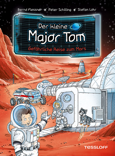Der kleine Major Tom. Band 5. Gefährliche Reise zum Mars - Bernd Flessner, Peter Schilling