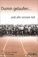 Dumm gelaufen... - Christoph K&uuml;lzer-Schr&ouml;der, Winfried Aufenanger