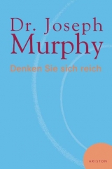 Denken Sie sich reich - Murphy, Joseph