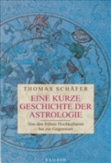 Eine kurze Geschichte der Astrologie - Thomas Sch&auml;fer
