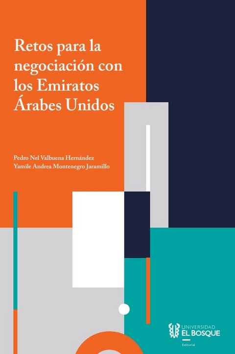 Retos para la negociaci&oacute;n con los Emiratos &Aacute;rabes Unidos -  Pedro Nel Valbuena Hernandez,  Yamile Andrea Montenegro Jaramillo