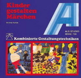 Kinder gestalten M&auml;rchen - Monika K&uuml;nzel