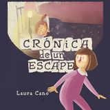 Cr&oacute;nica de un escape -  Laura Cano