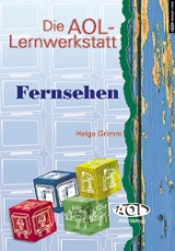 Die AOL-Lernwerkstatt Fernsehen - Helga Grimm