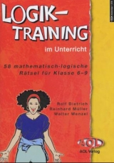Logiktraining im Unterricht - Rolf Dietrich, Reinhard M&uuml;ller, Walter Wenzel